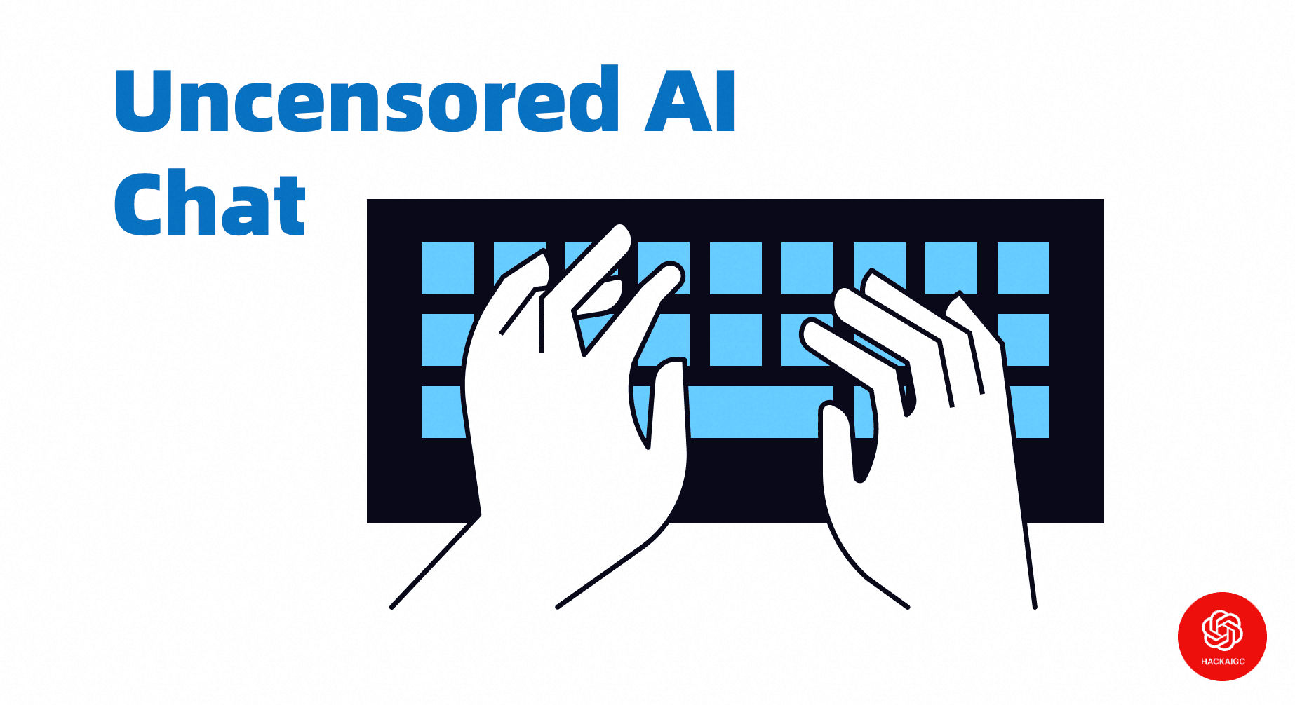 Jailbreak AI: How to Use HackAIGC to Get More Answers You Want